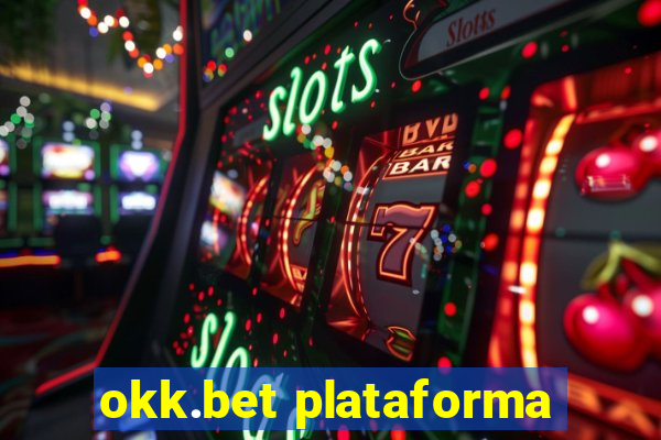 okk.bet plataforma